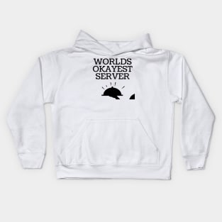 World okayest server Kids Hoodie